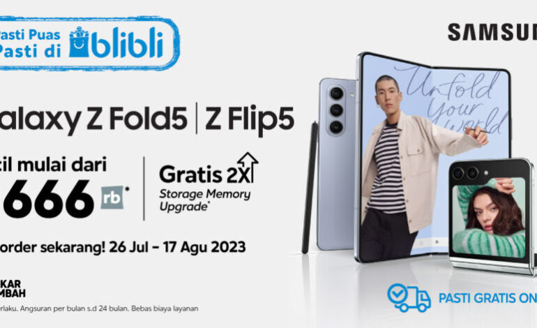 Pre Order Galaxy Z Fold5 | Z Flip5 Bonus Hingga Jutaan Rupiah di Blibli