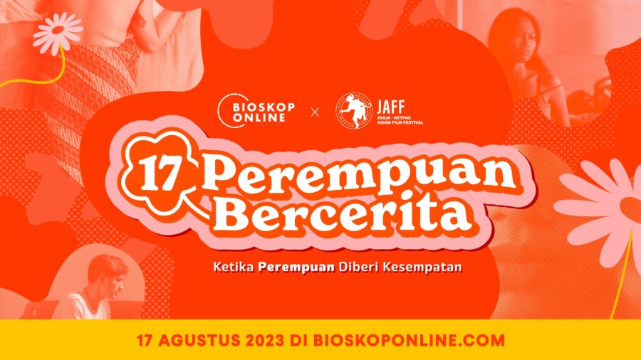 Program Kolaborasi Film Pendek Karya 17 Sutradara Perempuan, Jadi Pembukaan Jogja-NETPAC Asian Film Festival (JAFF)