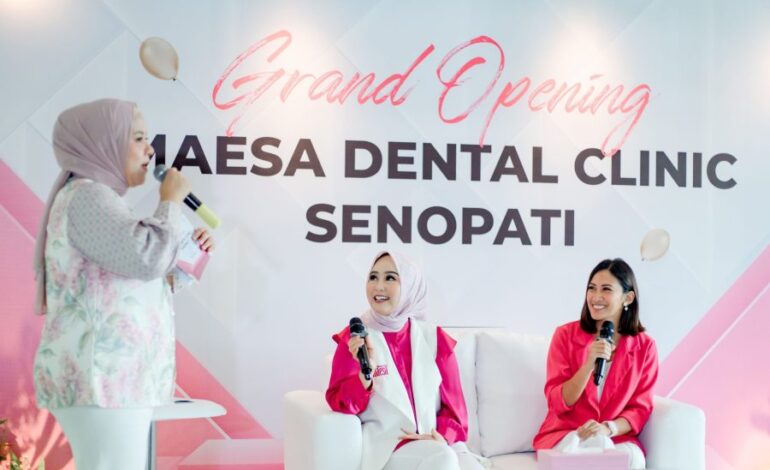 Maesa Dental Clinic Buka Cabang ke-3 di Senopati