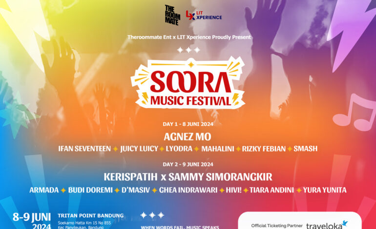 Soora Music Festival 2024 Digelar 8 – 9 Juni 2024 di Tritan Point Bandung