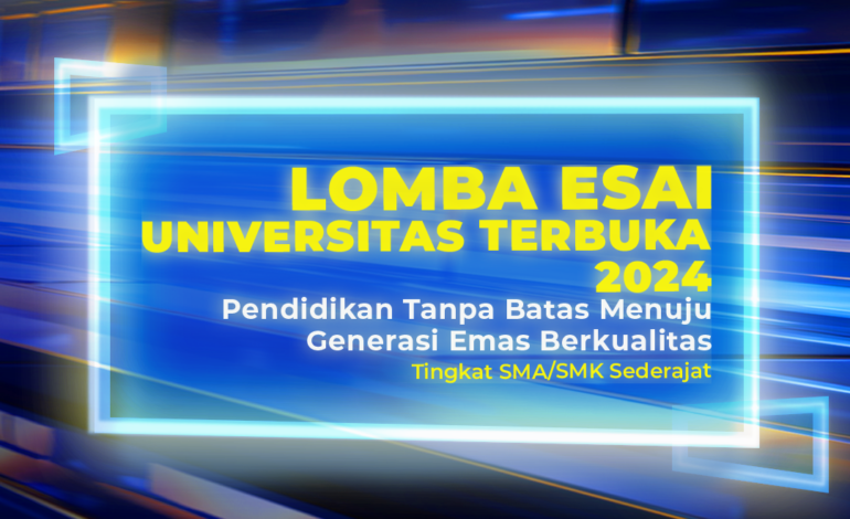 Universitas Terbuka Umumkan Juara 6 Besar Finalis Lomba Esai Nasional 2024