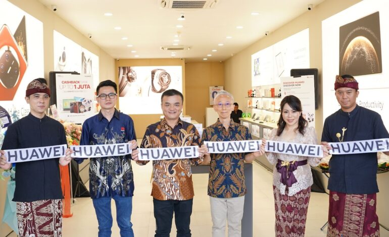 HUAWEI Experience Store Kini Hadir di Mal Bali Galeria